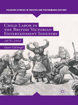 cover image of Child Labor in the British Victorian Entertainment Industry